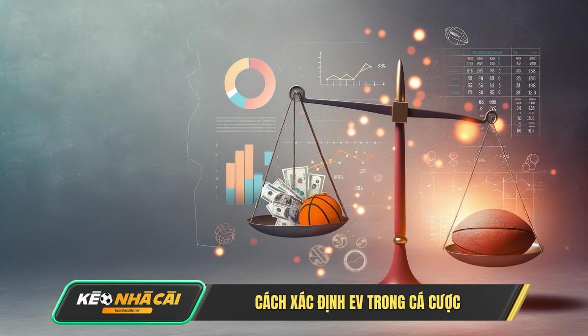 Công Thức Vàng Cách Xác Định Giá Trị Kỳ Vọng (ev) Trong Cá Cược