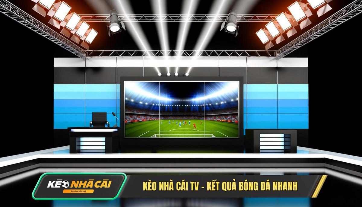 Kèo Nhà Cái TV - Kết Quả Bóng Đá Nhanh