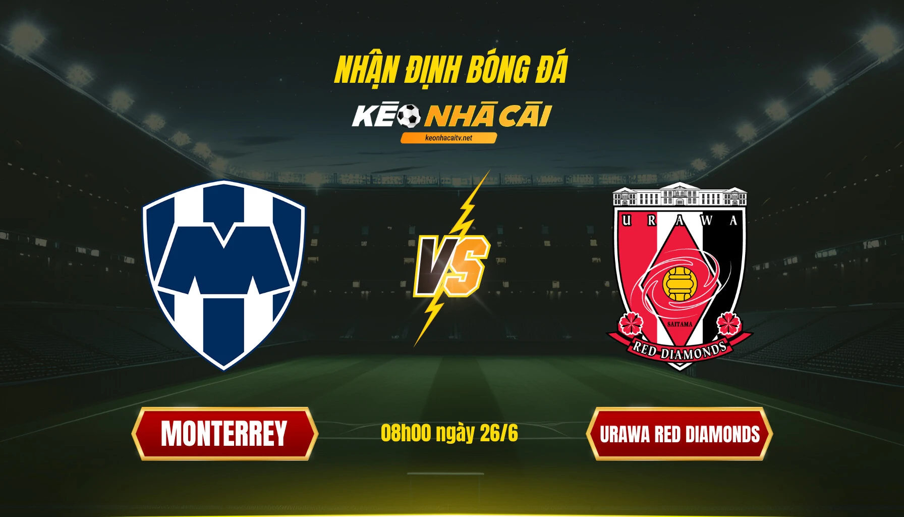 Nhận định Bóng đá Keonhacaitv Monterrey Vs Urawa Red Diamonds